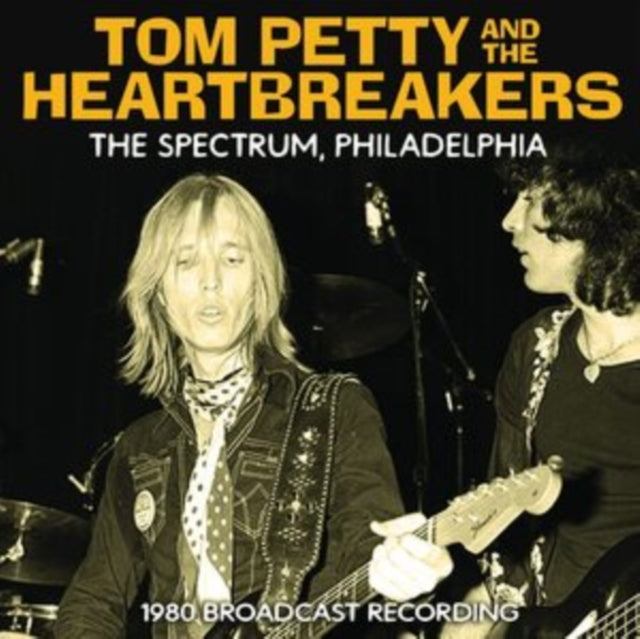 Tom Petty and the Heartbreakers - The Spectrum, Philadelphia - CD