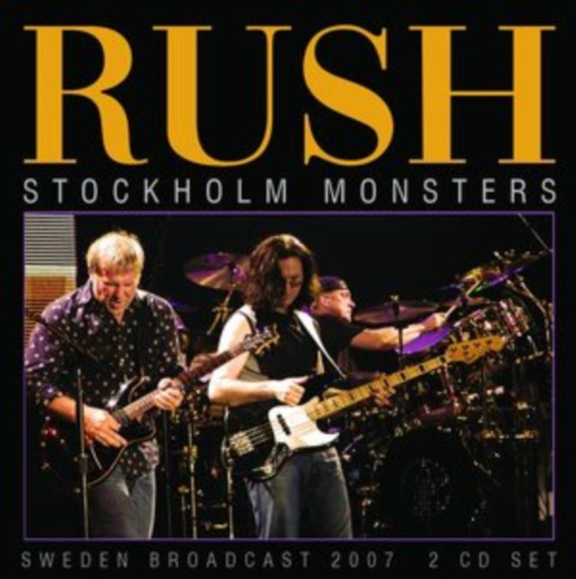 Rush - Stockholm Monsters - Swedish Broadcast 2007 - 2 CD Set