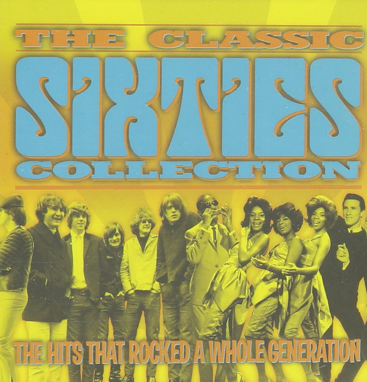 The Classic Sixties Collection: The Hits That Rocked a Whole Generation - CD