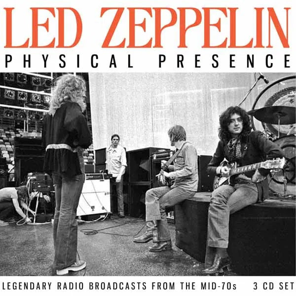 Led Zeppelin - Physical Presence - Legendary Radio Broadcasts From The Mid 70's - 3 CD Set