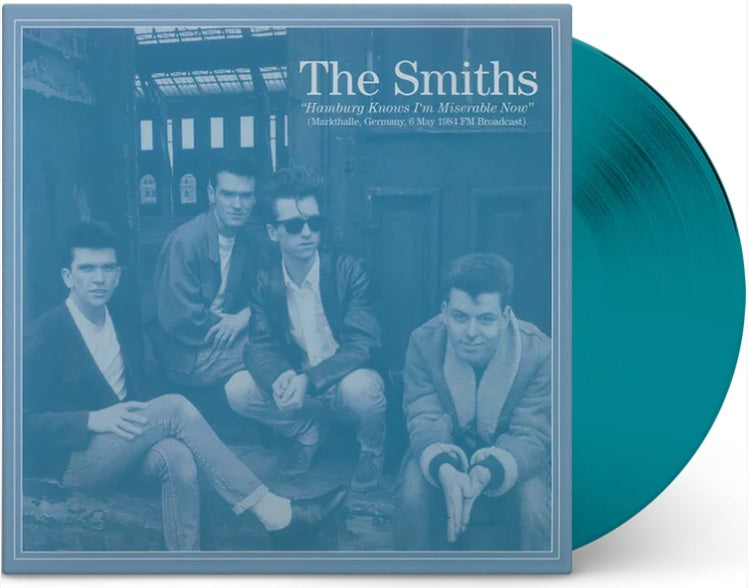 The Smiths – Hamburg Knows I’m Miserable Now (Limited Edition 12-Inch Album on Transparent Teal Vinyl)