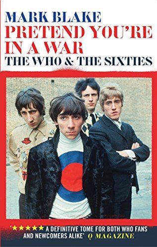 The Who - Pretend You're In A War. The Who And The Sixties - Paperback B Format Book